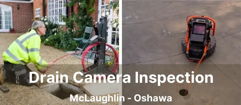  Drain Camera Inspection McLaughlin - Oshawa