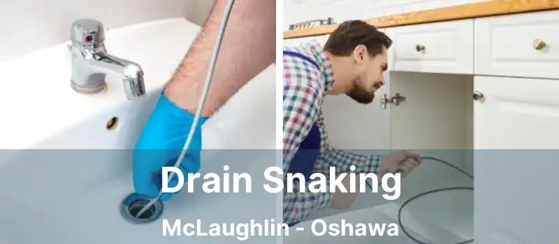 Drain Snaking McLaughlin - Oshawa