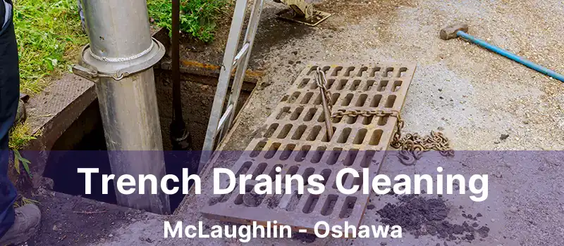  Trench Drains Cleaning McLaughlin - Oshawa