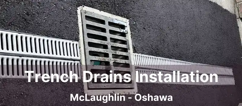  Trench Drains Installation McLaughlin - Oshawa
